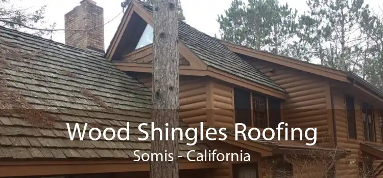 Wood Shingles Roofing Somis - California